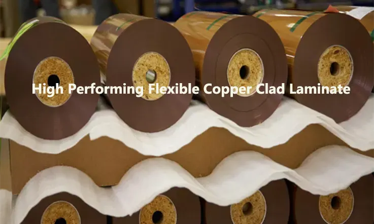 High Performing Flexible Copper Clad Laminate