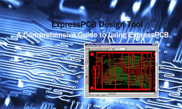 ExpressPCB Design Tool: A Comprehensive Guide to Using ExpressPCB